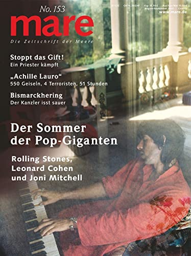 mare - Die Zeitschrift der Meere / No. 153 / Der Sommer der Pop-Giganten: Rolling Stones, Leonard Cohen und Joni Mitchell von mareverlag GmbH